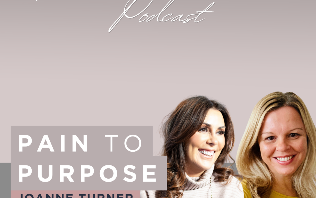 Pain to Purpose with Joanne Turner